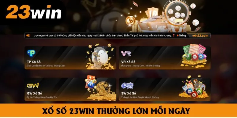 Xổ số 23win thưởng lớn mỗi ngày