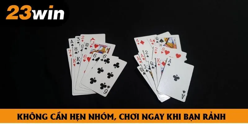 Không cần hẹn nhóm, chơi ngay khi bạn rảnh