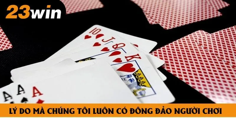 Lý do mà chúng tôi luôn có đông đảo người chơi