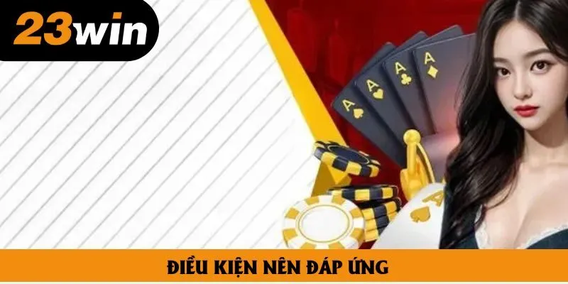 Điều kiện nên đáp ứng