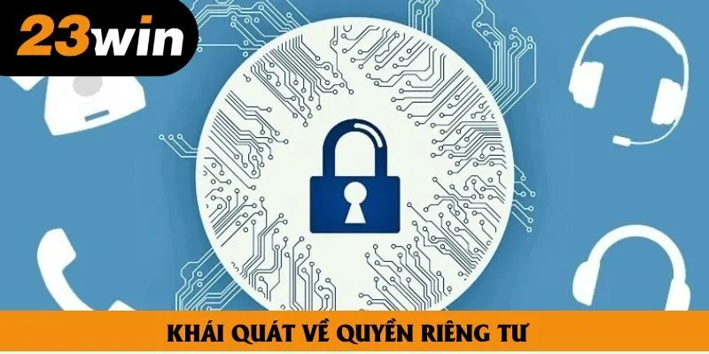 Khái quát về quyền riêng tư