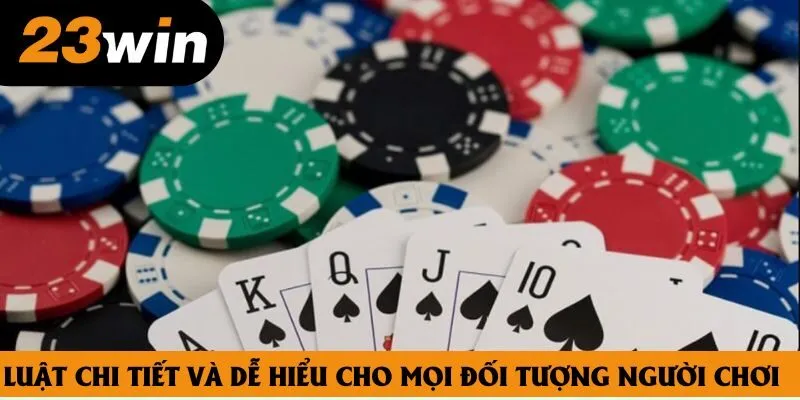 Luật chi tiết và dễ hiểu cho mọi đối tượng người chơi