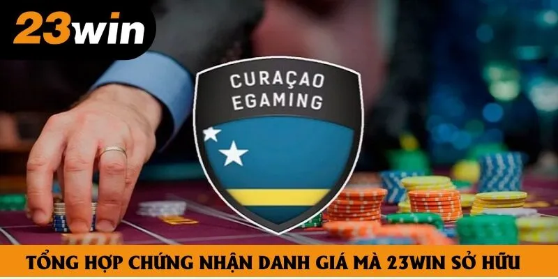 Tổng hợp chứng nhận danh giá mà 23WIN sở hữu