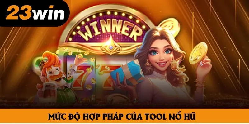 Mức độ hợp pháp của tool nổ hũ